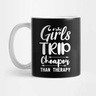 Funny Girls Quote Trip Cheaper Than Therapy Mug